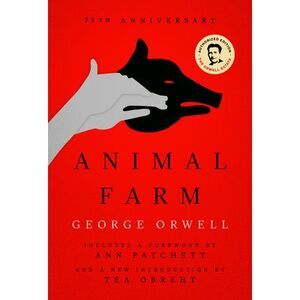 Animal Farm: A Fairy Story -- George Orwell